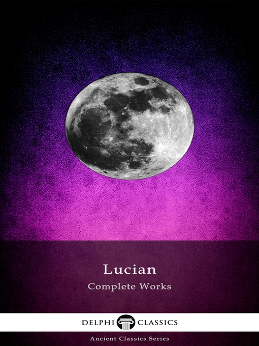 Title details for Delphi Complete Works of Lucian (Illustrated) by Lucian Samosata - Available